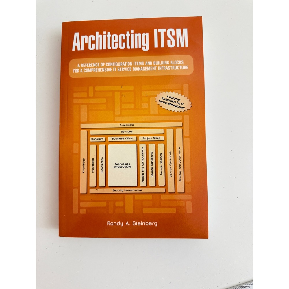 Architecting ITSM Randy A Steinberg IT Service Management Book 9781490719573